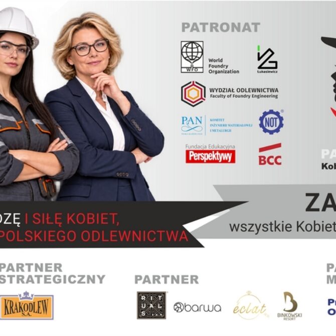 „Kobieca Siła Odlewnictwa – Pasja i Sukces” – rusza II edycja ogólnopolskiego konkursu promującego kobiety w branży technicznej